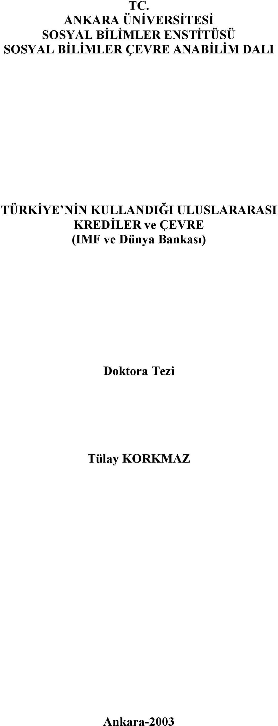 KULLANDIĞI ULUSLARARASI KREDİLER ve ÇEVRE (IMF ve