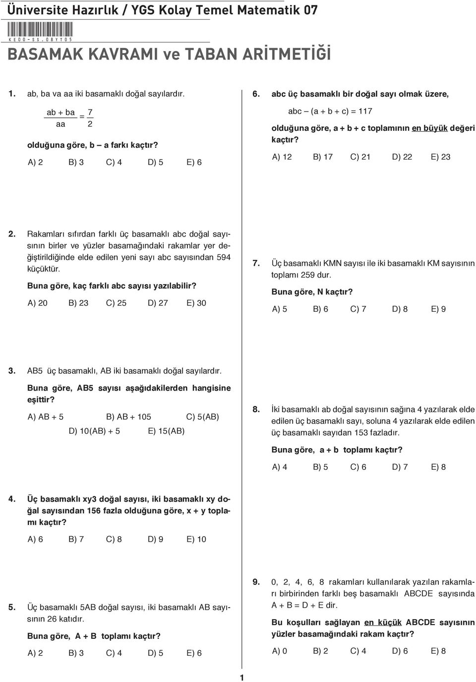 Rakamları sıfırdan farklı üç basamaklı abc doğal sayısının birler ve yüzler basamağındaki rakamlar yer değiştirildiğinde elde edilen yeni sayı abc sayısından 594 küçüktür.