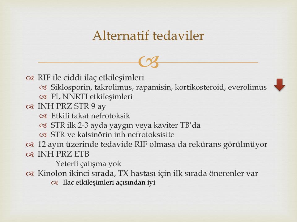 kaviter TB da STR ve kalsinörin inh nefrotoksisite 12 ayın üzerinde tedavide RIF olmasa da rekürans görülmüyor