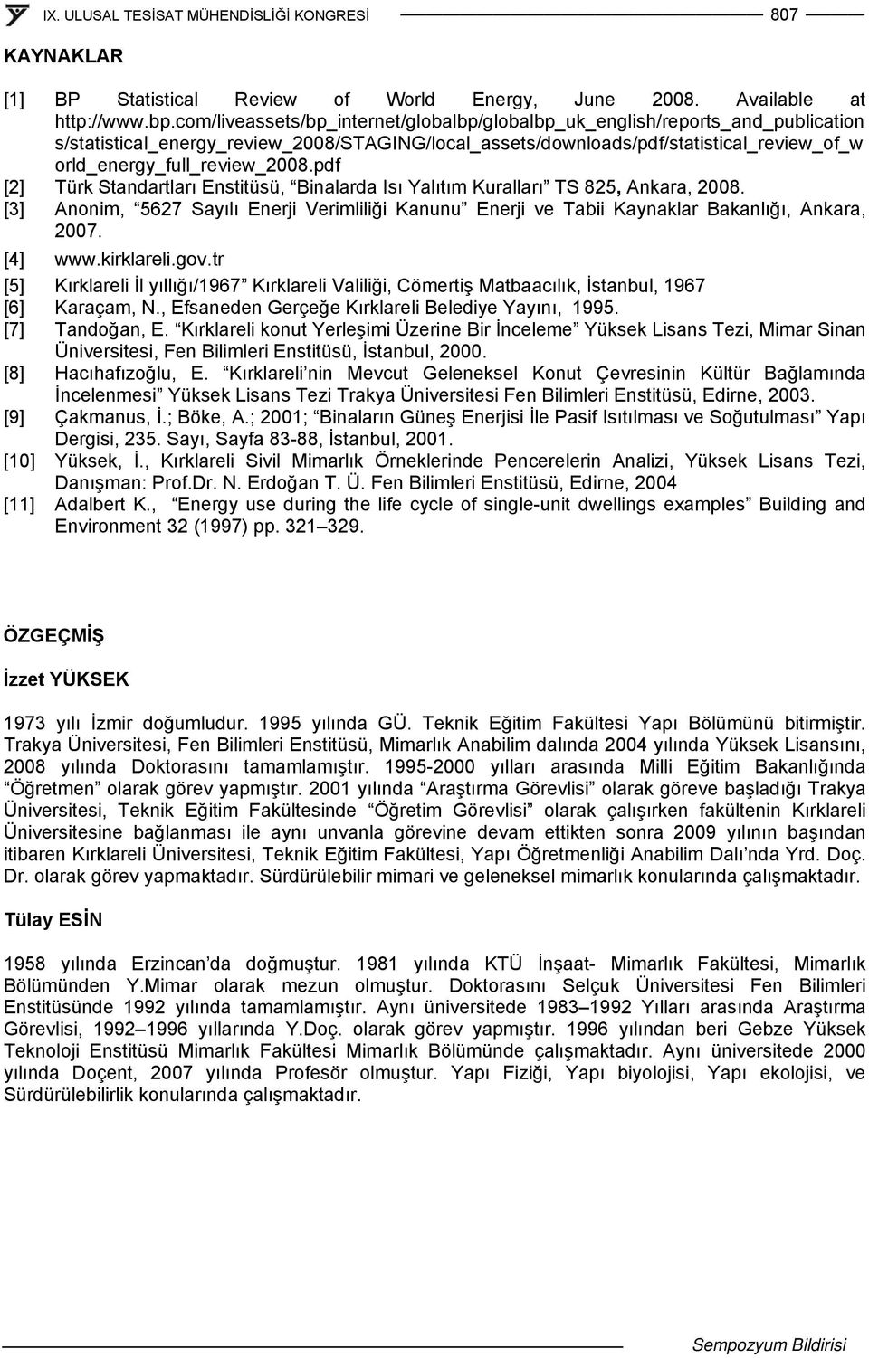 orld_energy_full_review_2008.pdf [2] Türk Standartları Enstitüsü, Binalarda Isı Yalıtım Kuralları TS 825, Ankara, 2008.