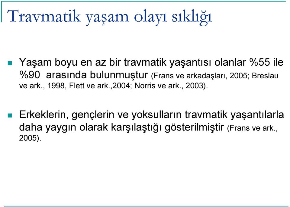 , 1998, Flett ve ark.,2004; Norris ve ark., 2003).