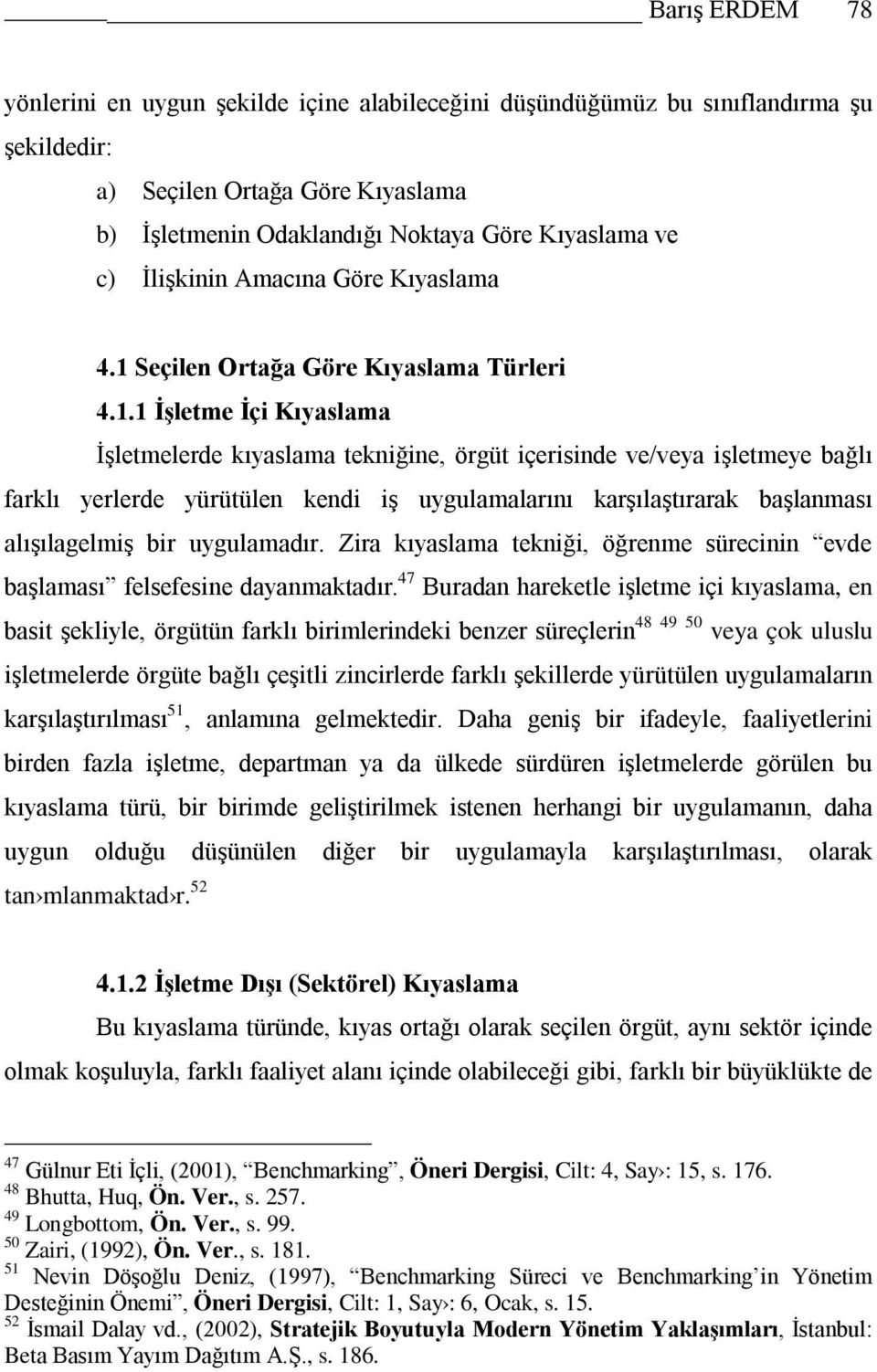 Seçilen Ortağa Göre Kıyaslama Türleri 4.1.