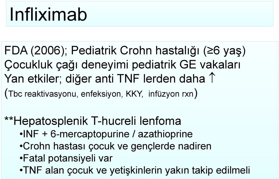 rxn) **Hepatosplenik T-hucreli lenfoma INF + 6-mercaptopurine / azathioprine Crohn hastası