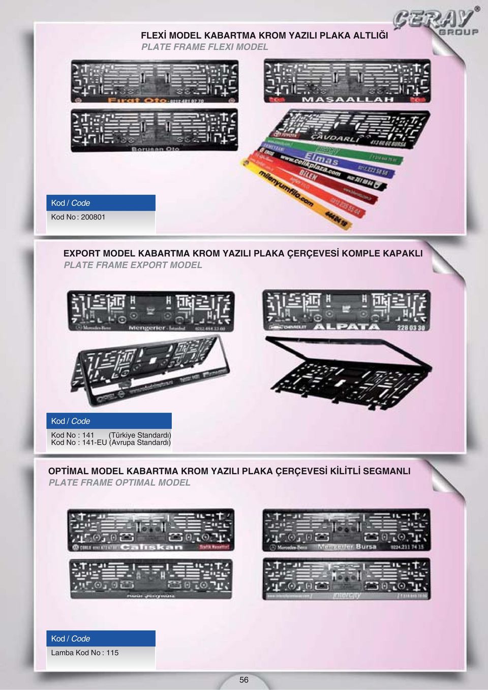 Kod No : 141 (Türkiye Standardı) Kod No : 141-EU (Avrupa Standardı) OPTİMAL MODEL