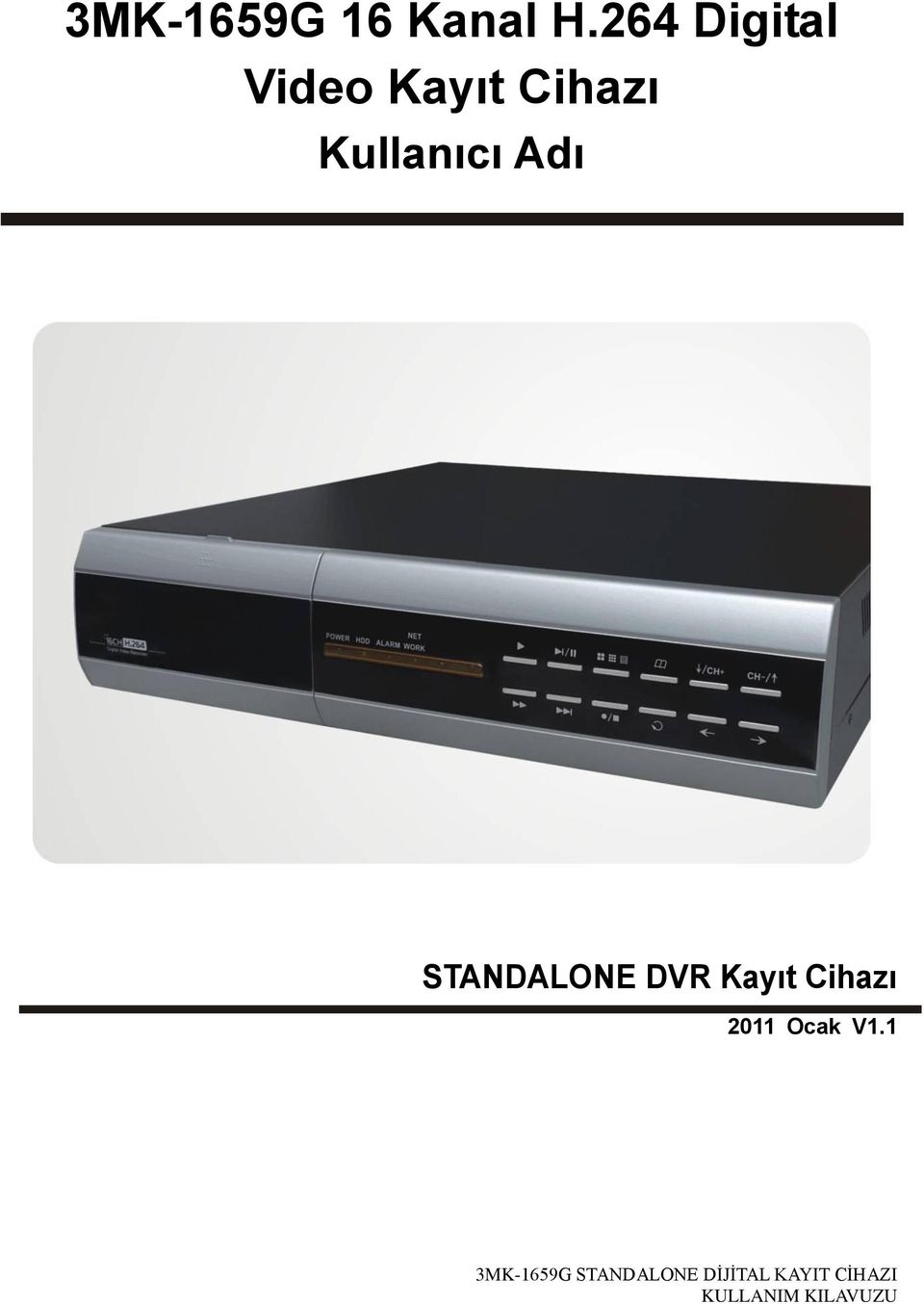 Adı STANDALONE DVR Kayıt Cihazı 2011 Ocak