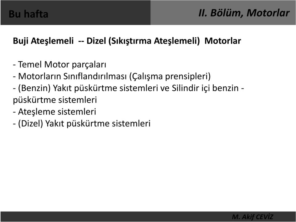 prensipleri) - (Benzin) Yakıt püskürtme sistemleri ve Silindir içi