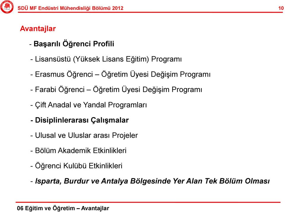 ve Yandal Programları - Disiplinlerarası Çalışmalar - Ulusal ve Uluslar arası Projeler - Bölüm Akademik Etkinlikleri -