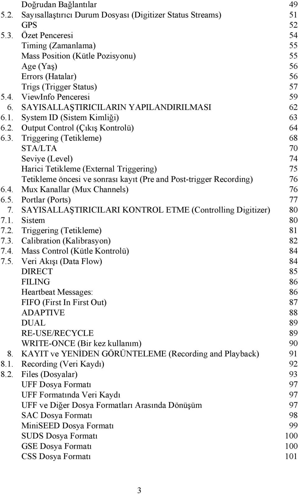 SAYISALLAŞTIRICILARIN YAPILANDIRILMASI 62 6.1. System ID (Sistem Kimliği) 63 