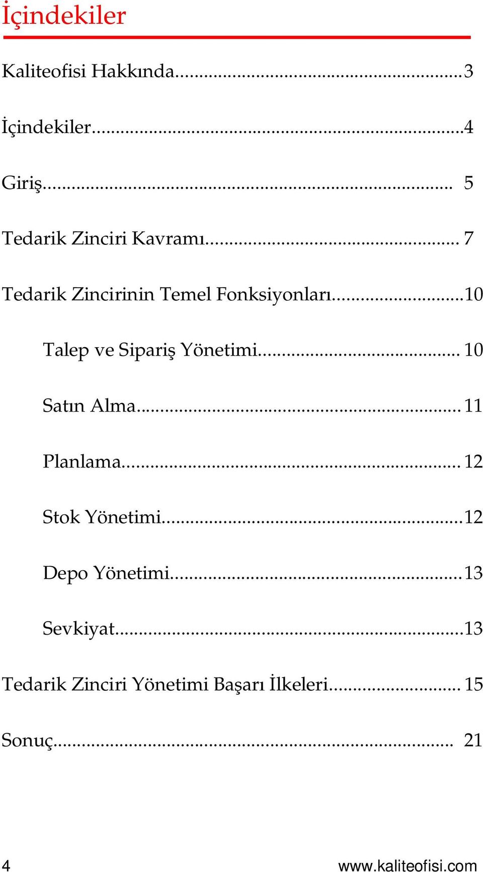 .. 10 Sat n Alma... 11 Planlama... 12 Stok Yönetimi... 12 Depo Yönetimi.