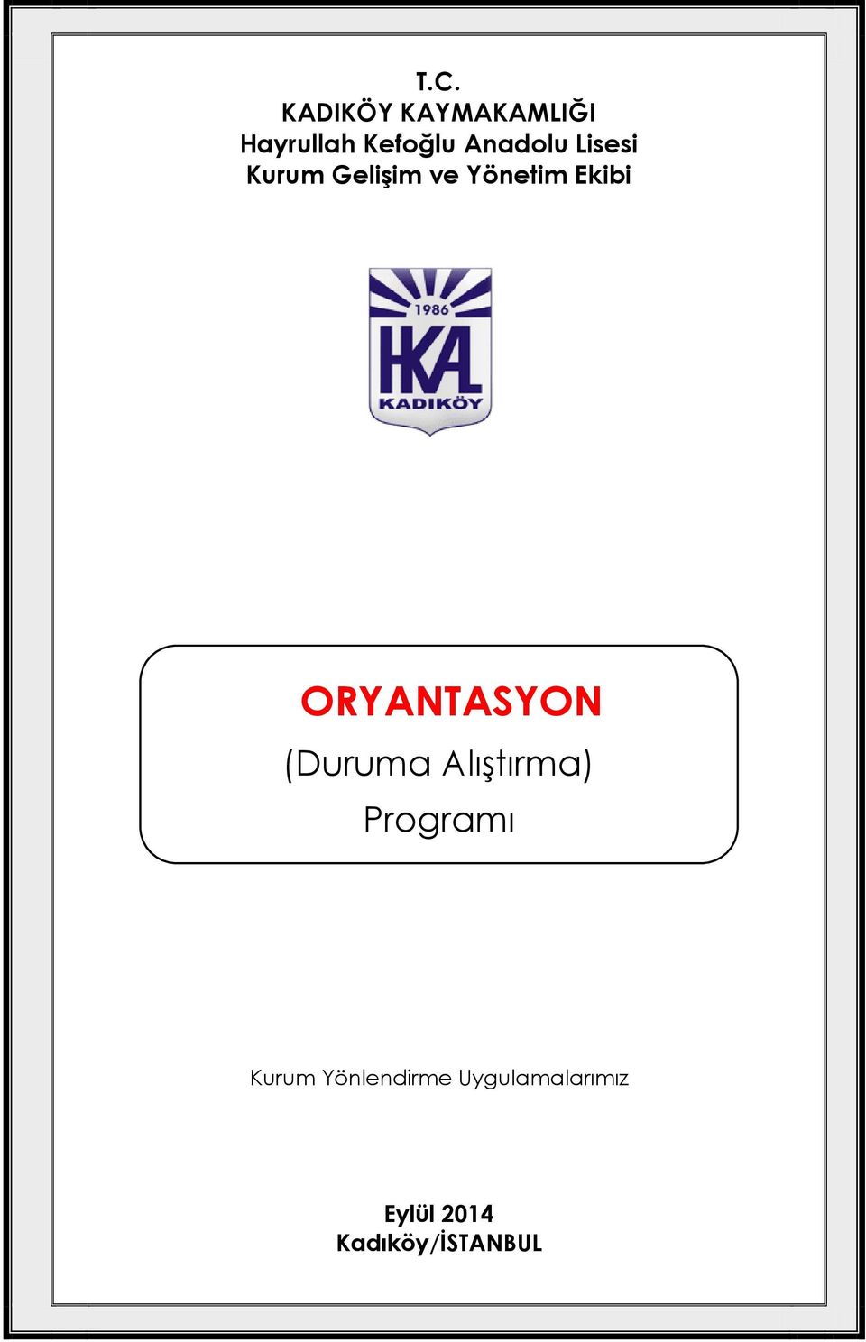 ORYANTASYON (Duruma Alıştırma) Programı KONU: