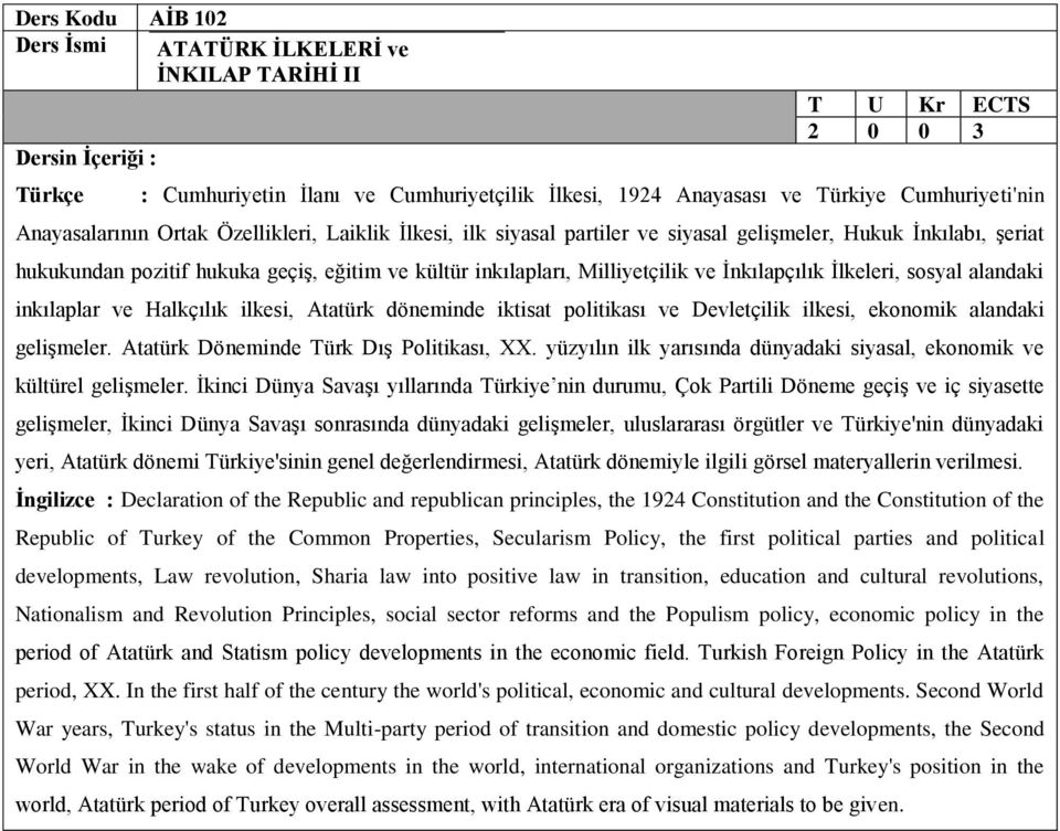 alandaki inkılaplar ve Halkçılık ilkesi, Atatürk döneminde iktisat politikası ve Devletçilik ilkesi, ekonomik alandaki gelişmeler. Atatürk Döneminde Türk Dış Politikası, XX.
