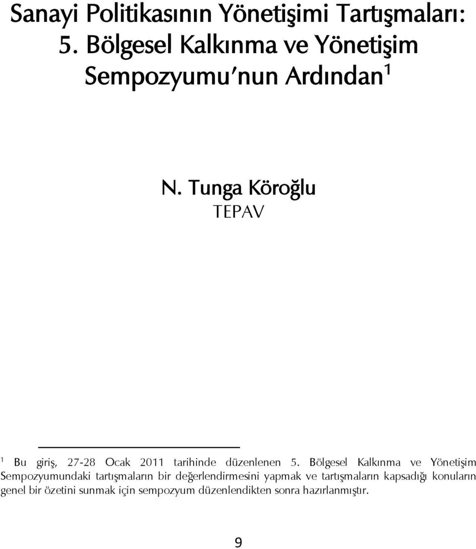 Tunga Köroğlu TEPAV 1 Bu giriģ, 27-28 Ocak 2011 tarihinde düzenlenen 5.