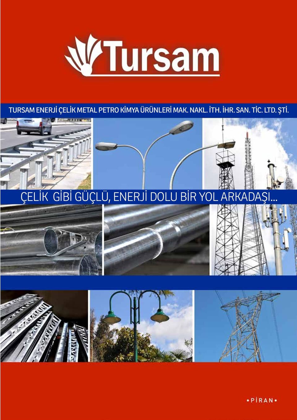 ÇELİK GİBİ GÜÇLÜ, ENERJİ DOLU BİR YOL ARKADAŞI TURSAM ENERJİ ÇELİK