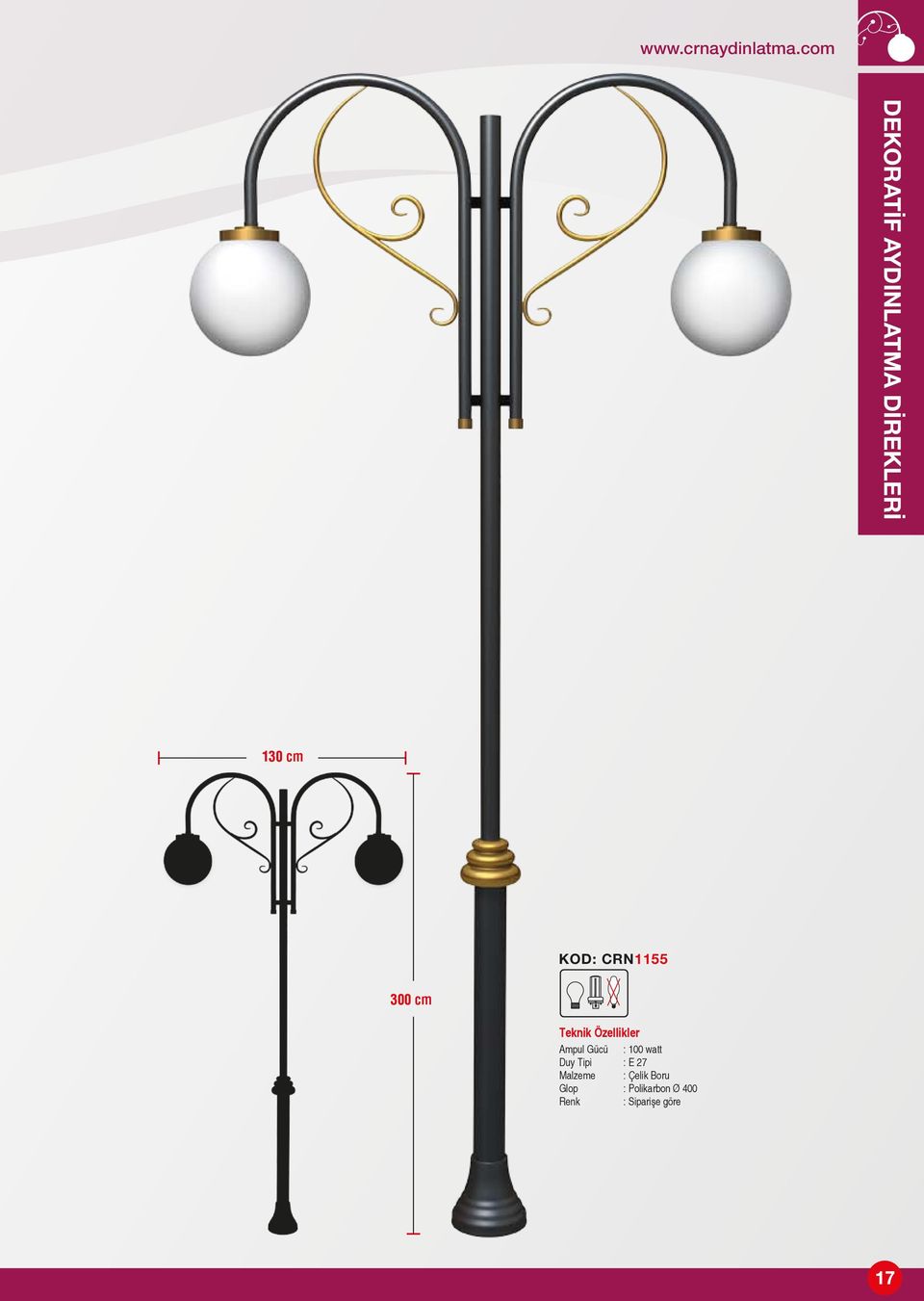 130 cm KOD: CRN1155 300 cm Ampul Gücü