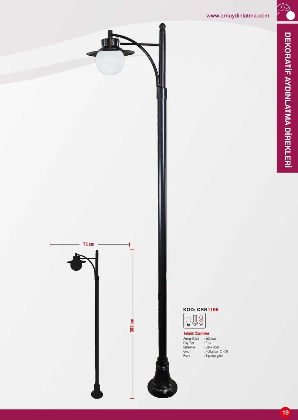 75 cm KOD: CRN1165 300 cm Ampul Gücü