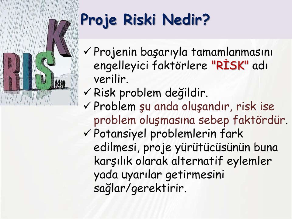 Risk problem değildir.