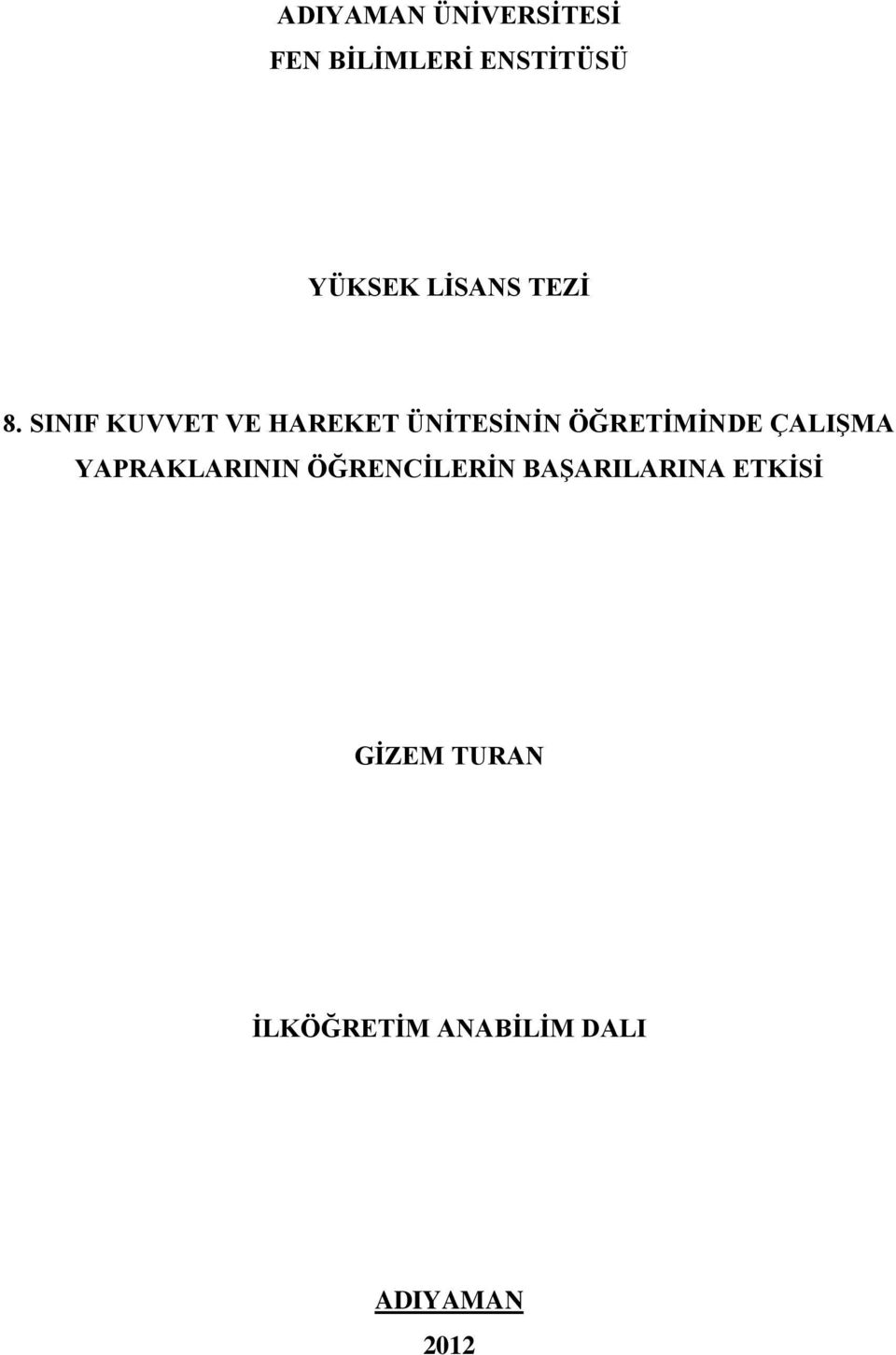 SINIF KUVVET VE HAREKET ÜNİTESİNİN ÖĞRETİMİNDE ÇALIŞMA