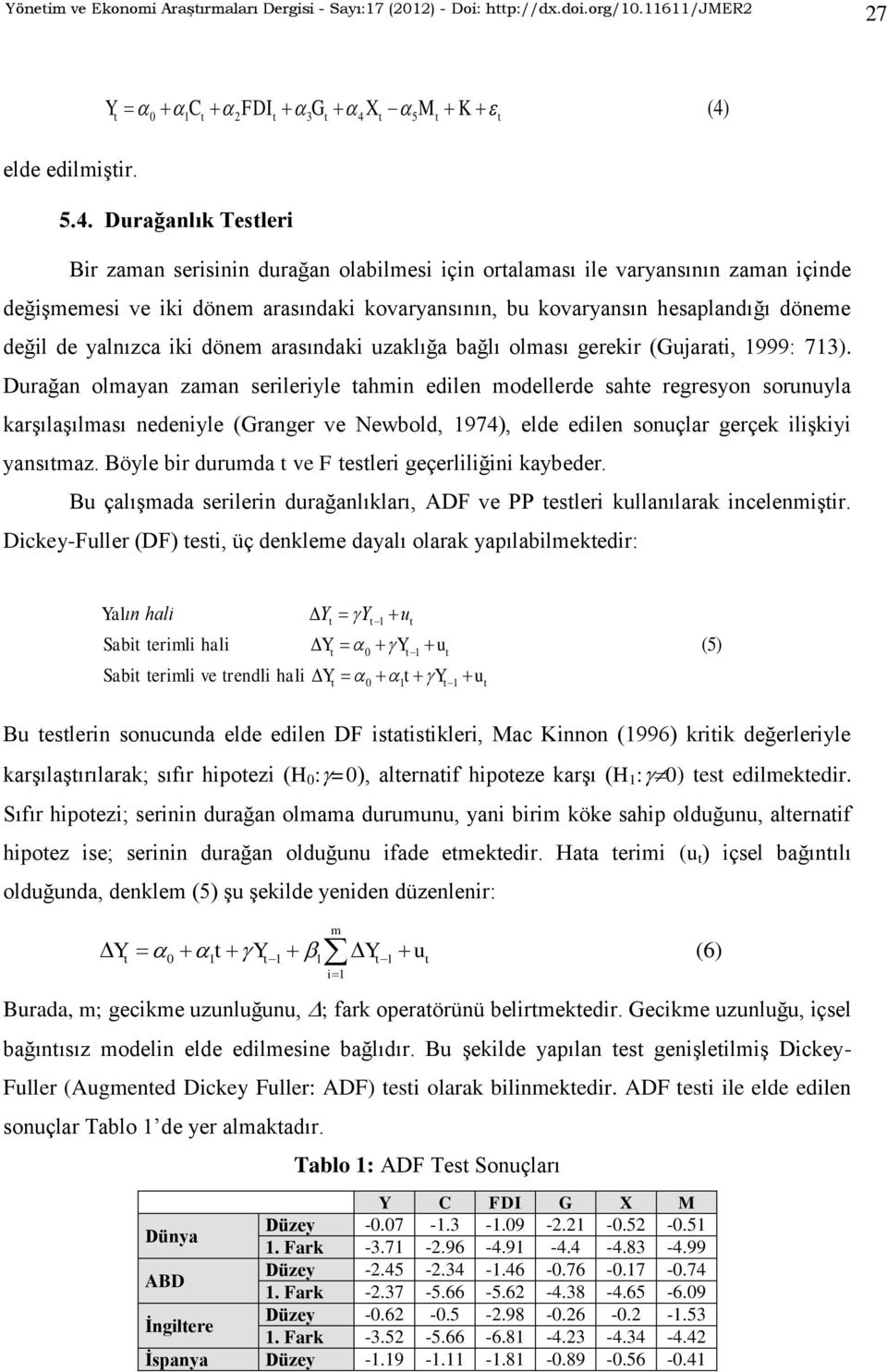 elde edilmiģtir. 5.4.