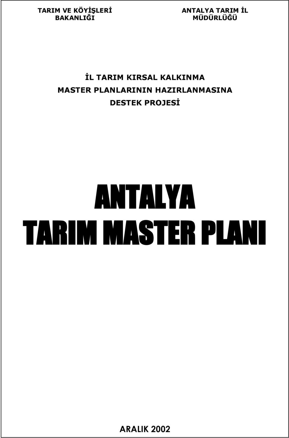 MASTER PLANLARININ HAZIRLANMASINA DESTEK