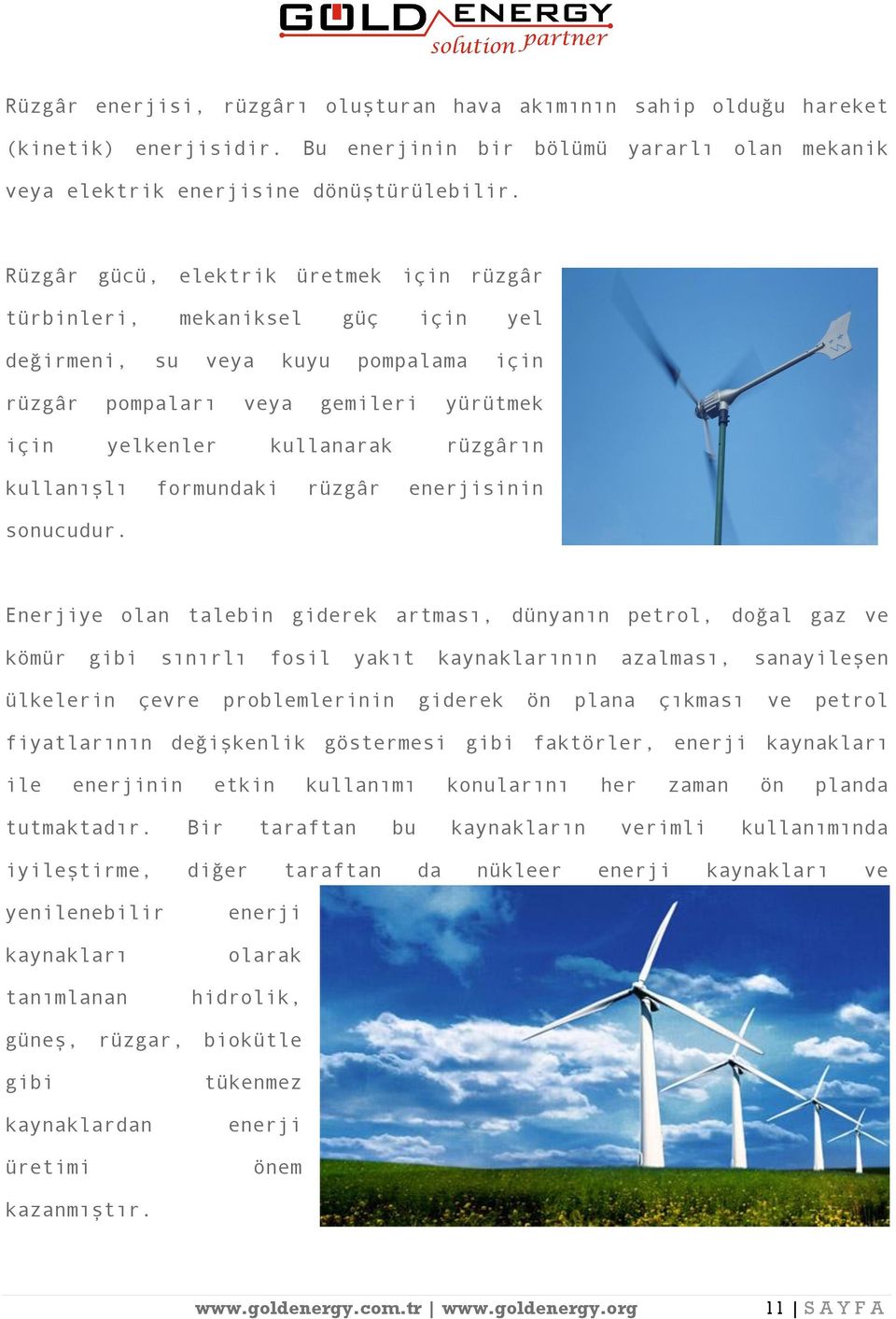 kullanışlı formundaki rüzgâr enerjisinin sonucudur.