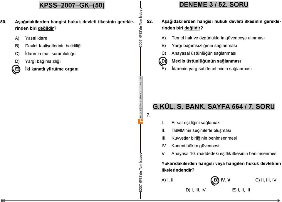 Aşağıdakilerden hangisi hukuk devleti ilkesinin gereklerinden biri değildir?