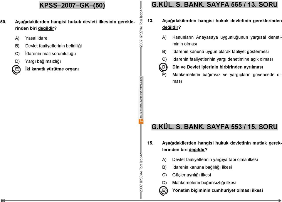 Aşağıdakilerden hangisi hukuk devletinin gereklerinden değildir?