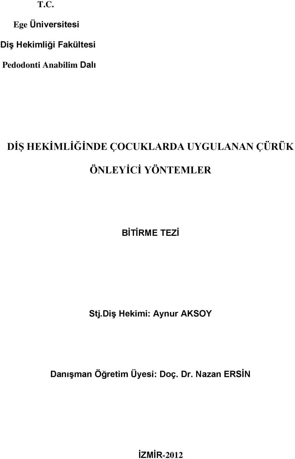 ÖNLEYİCİ YÖNTEMLER BİTİRME TEZİ Stj.