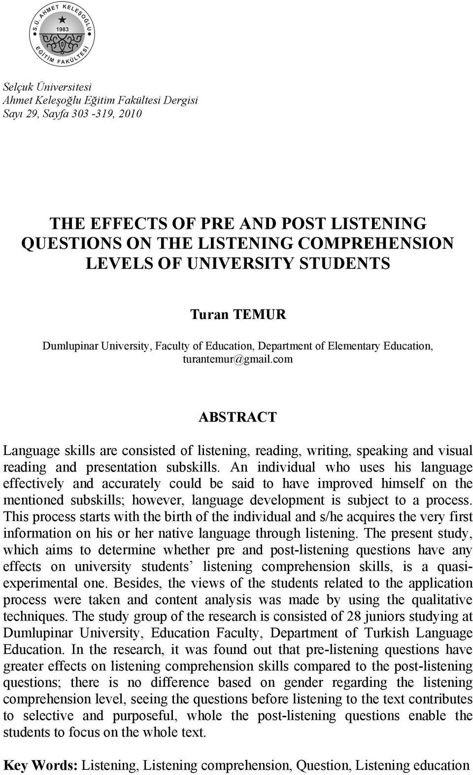 com ABSTRACT Language skills are consisted of listening, reading, writing, speaking and visual reading and presentation subskills.