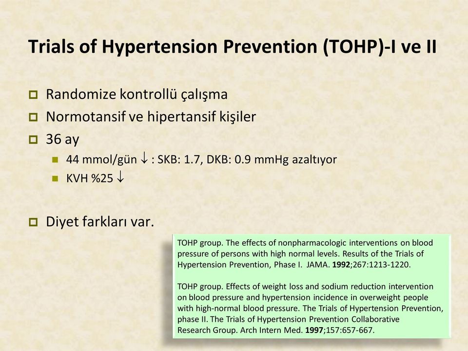 Results of the Trials of Hypertension Prevention, Phase I. JAMA. 1992;267:1213-1220. TOHP group.