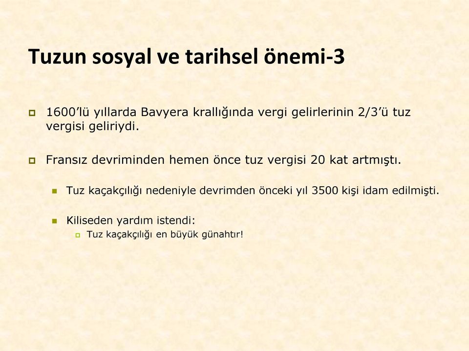 Fransız devriminden hemen önce tuz vergisi 20 kat artmıştı.