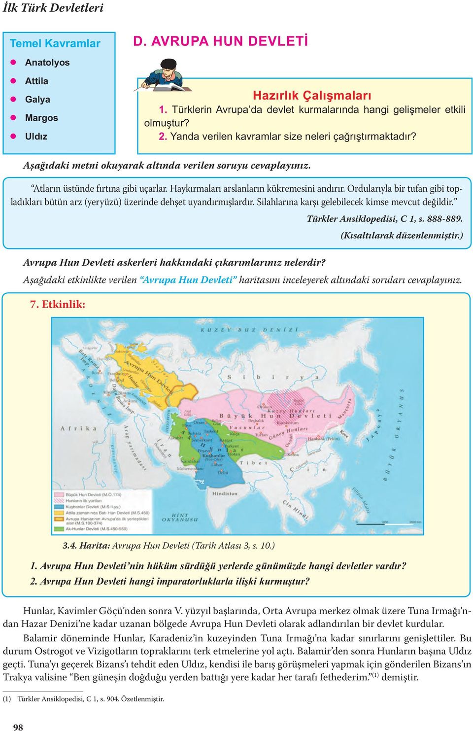 Atların üstünde fırtına gibi uçarlar. Haykırmaları arslanların kükremesini andırır. Ordularıyla bir tufan gibi topladıkları bütün arz (yeryüzü) üzerinde dehşet uyandırmışlardır.