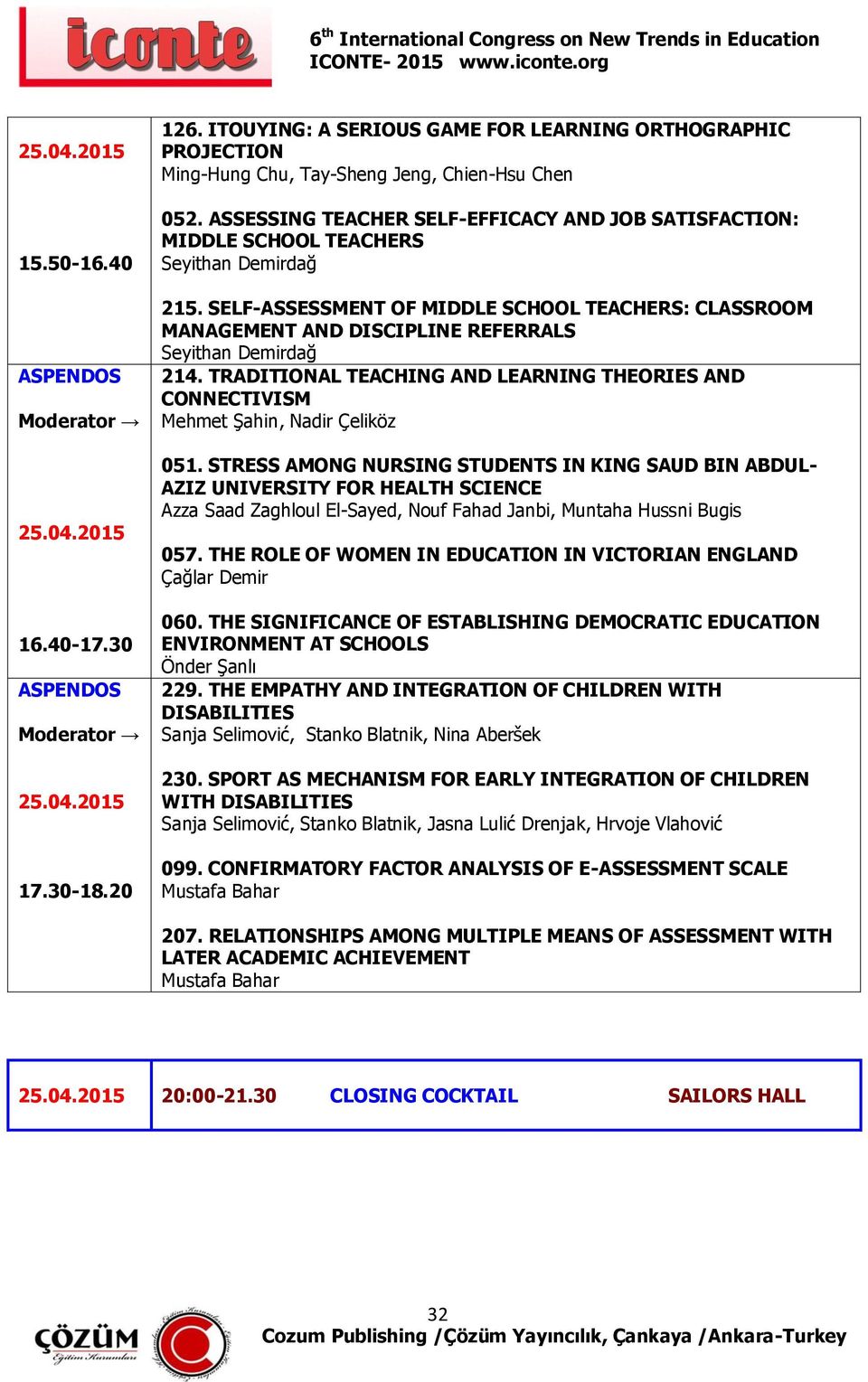 SELF-ASSESSMENT OF MIDDLE SCHOOL TEACHERS: CLASSROOM MANAGEMENT AND DISCIPLINE REFERRALS Seyithan Demirdağ 214.