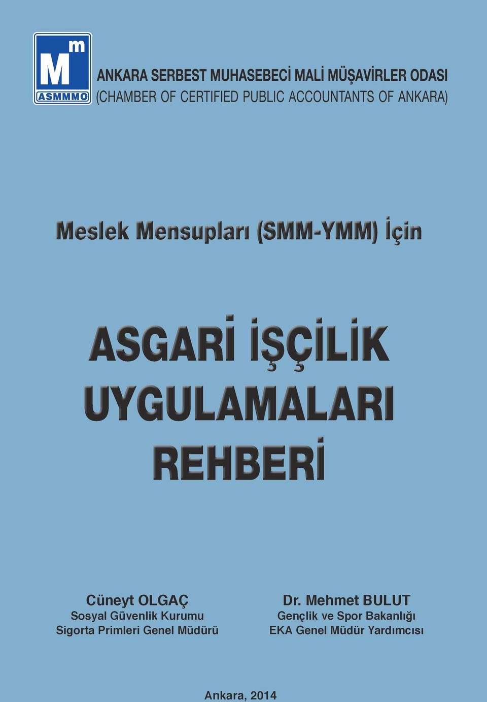 BULUT Mehmet BULUT Sosyal Güvenlik Sosyal Kurumu Güvenlik Kurumu Gençlik ve Gençlik Spor Bakanlığı ve Spor