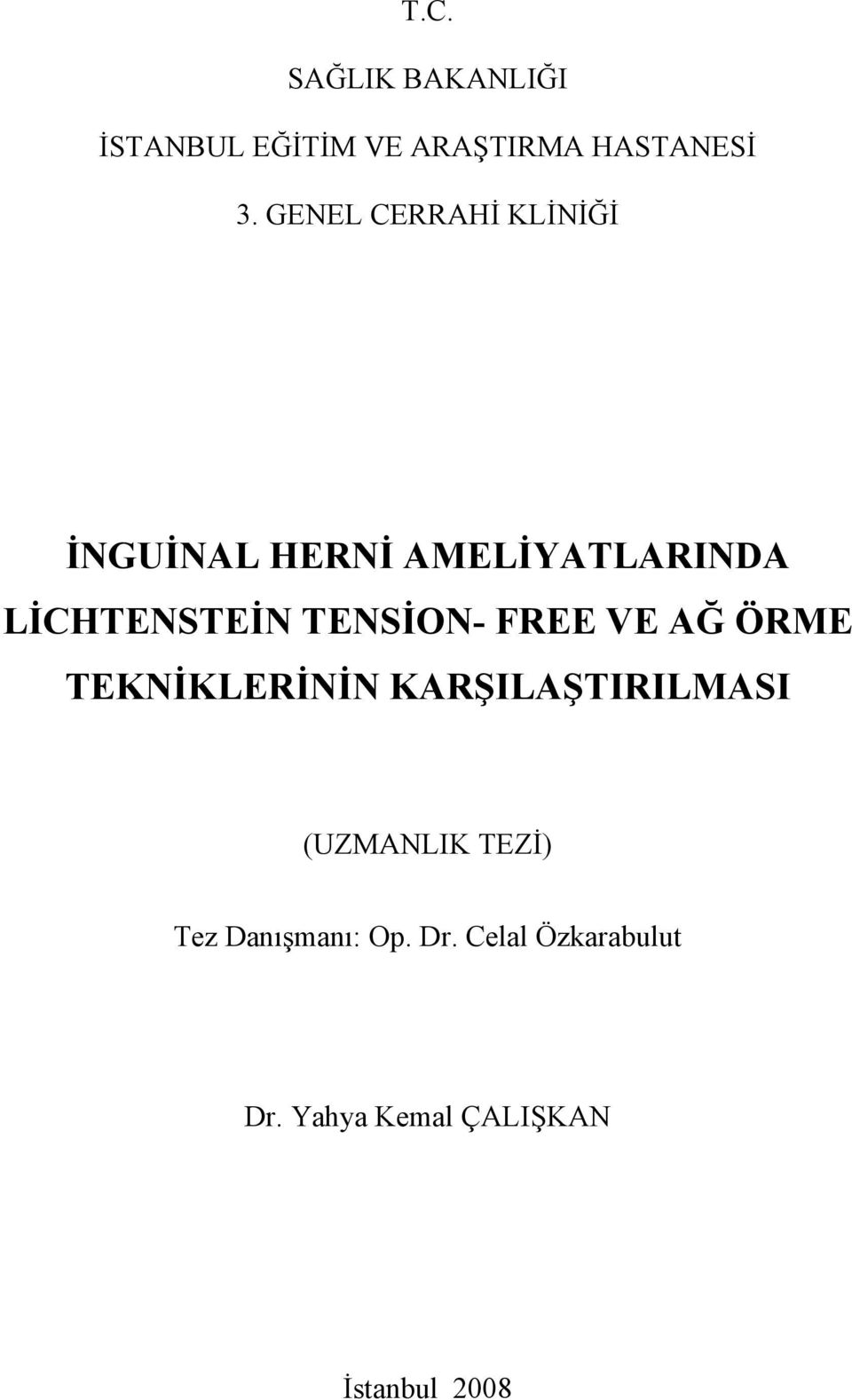 TENSİON- FREE VE AĞ ÖRME TEKNİKLERİNİN KARŞILAŞTIRILMASI (UZMANLIK