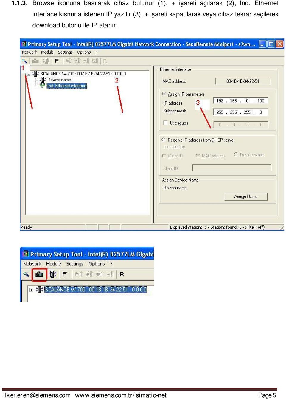 Ind. Ethernet interface kısmına istenen IP yazılır (3), + işareti