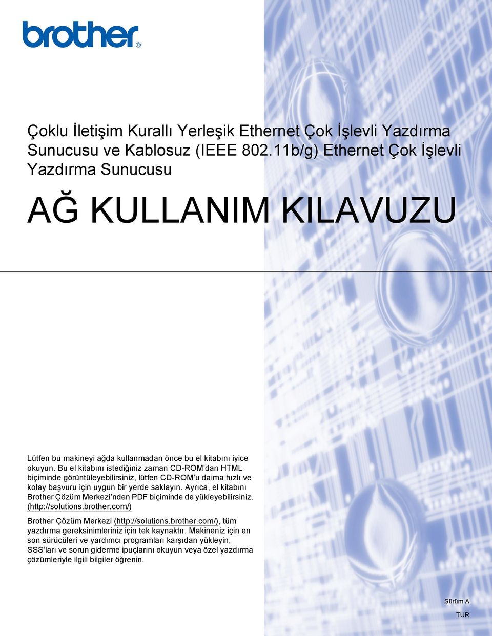 Bu el kitabını istediğiniz zaman CD-ROM dan HTML biçiminde görüntüleyebilirsiniz, lütfen CD-ROM u daima hızlı ve kolay başvuru için uygun bir yerde saklayın.