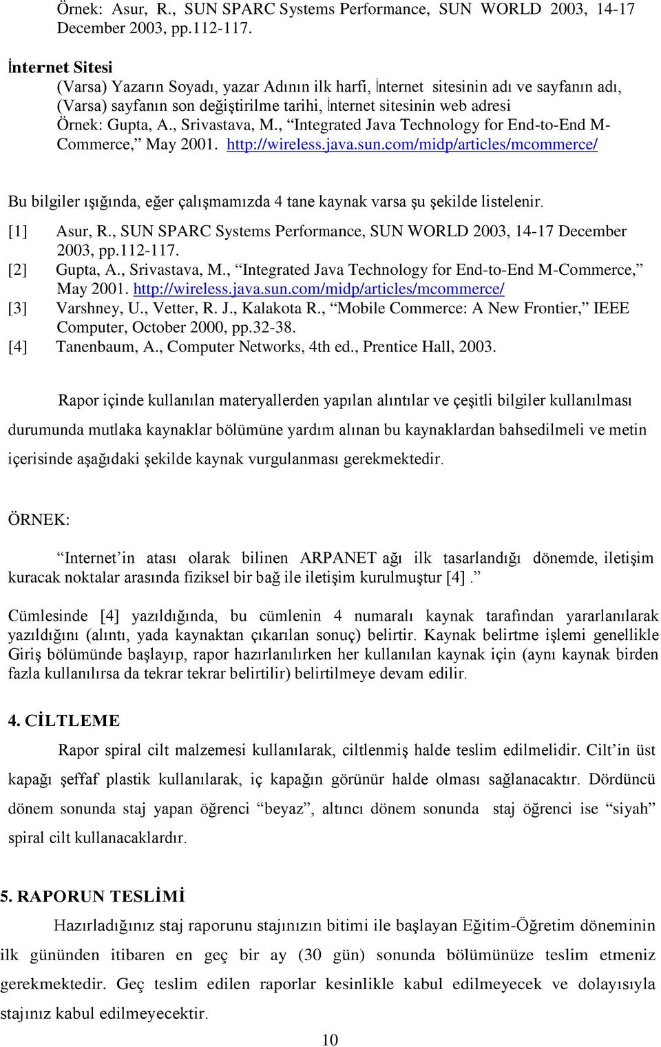 , Srivastava, M., Integrated Java Technology for End-to-End M- Commerce, May 2001. http://wireless.java.sun.