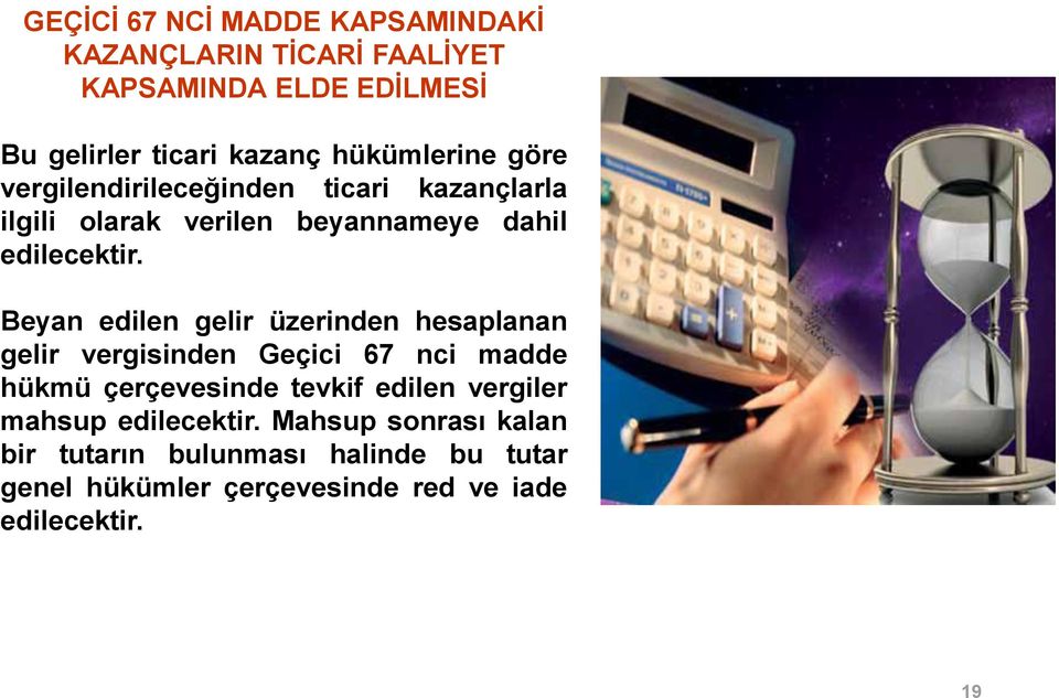 Beyan edilen gelir üzerinden hesaplanan gelir vergisinden Geçici 67 nci madde hükmü çerçevesinde tevkif edilen vergiler