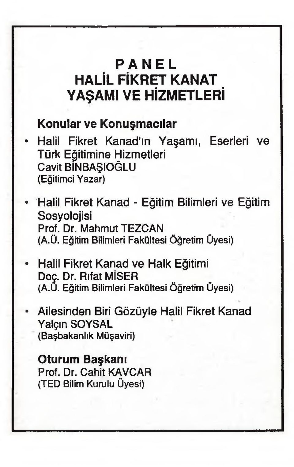 Eğitim Bilimleri Fakültesi Öğretim Üyesi) Halil Fikret Kanad ve Halk Eğitimi Doç. Dr. Rıfat MİSER (A.U.