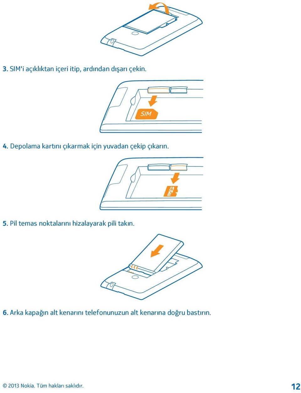 Pil temas noktalarını hizalayarak pili takın. 6.