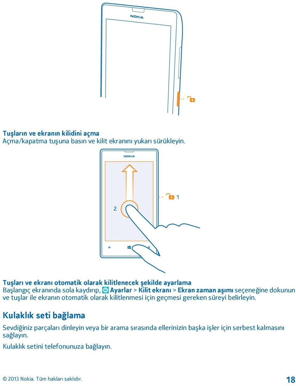 zaman aşımı seçeneğine dokunun ve tuşlar ile ekranın otomatik olarak kilitlenmesi için geçmesi gereken süreyi belirleyin.