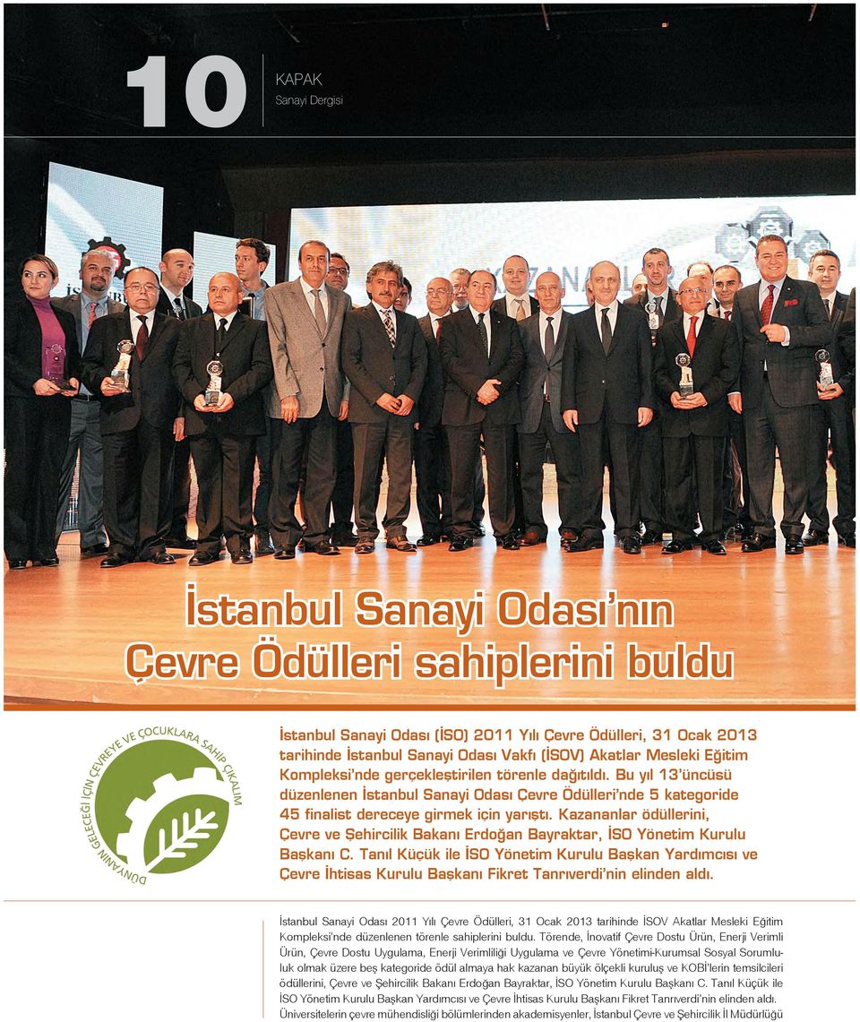 Kazananlar ödüllerini, Çevre ve Şehircilik Bakanı Erdoğan Bayraktar, İSO Yönetim Kurulu Başkanı C.