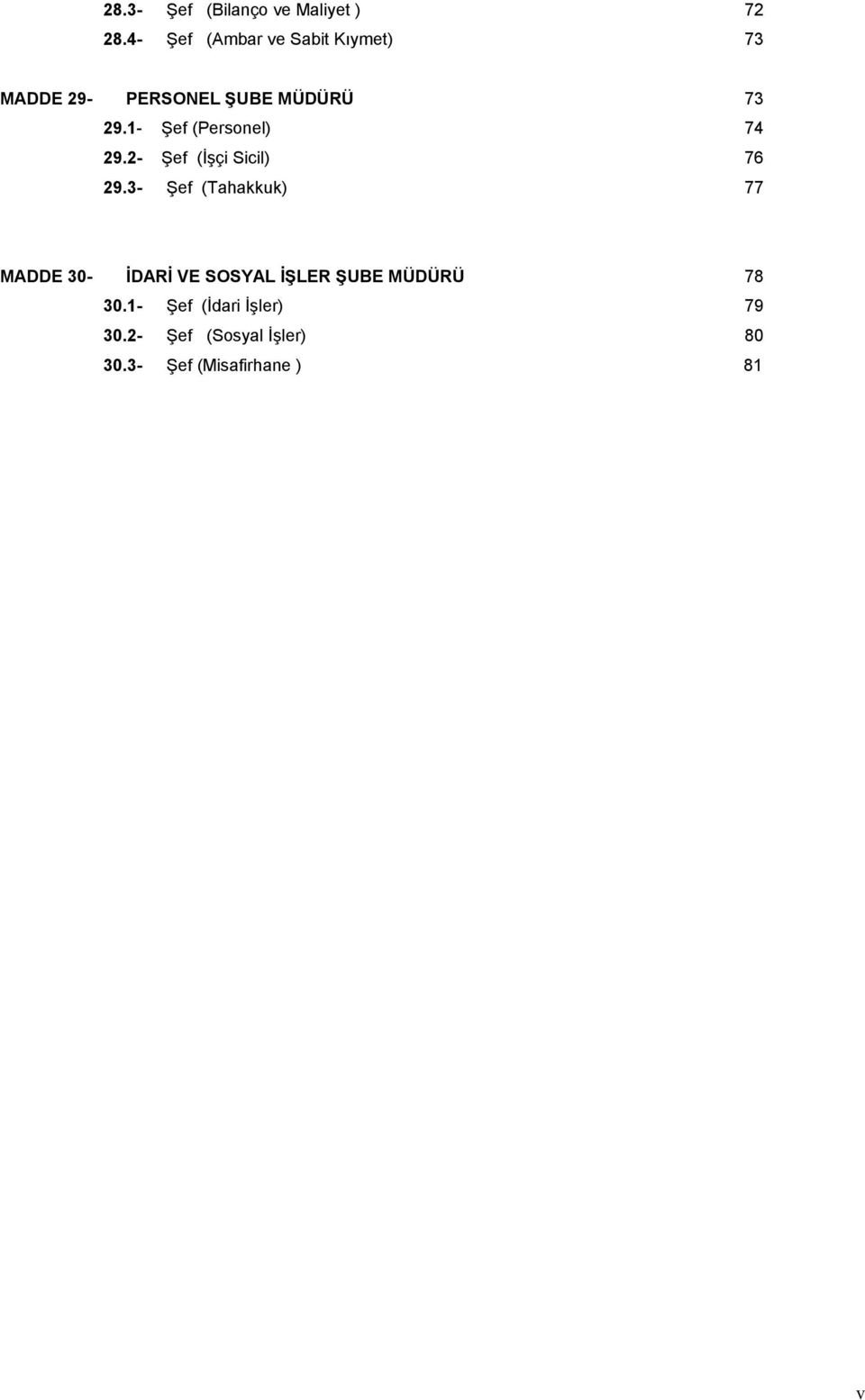 1- Şef (Personel) 74 29.2- Şef (İşçi Sicil) 76 29.