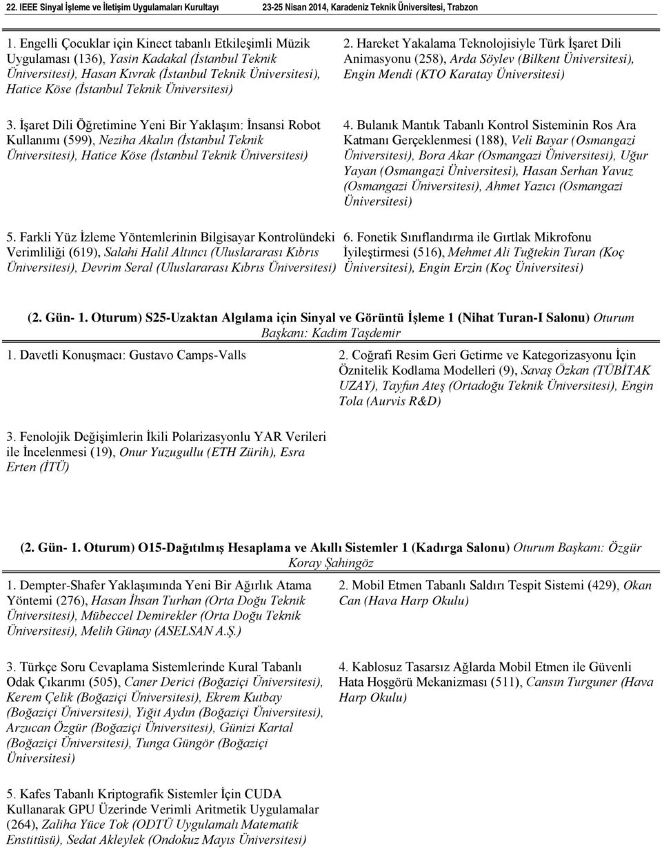 Hareket Yakalama Teknolojisiyle Türk İşaret Dili Animasyonu (258), Arda Söylev (Bilkent, Engin Mendi (KTO Karatay 4.