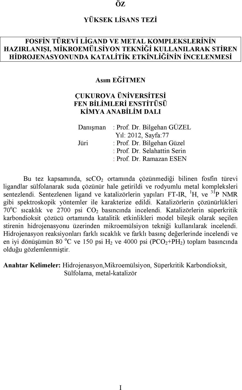 Bilgehan GÜZEL Yıl: 2012, Sayfa:77 : Prof. Dr.