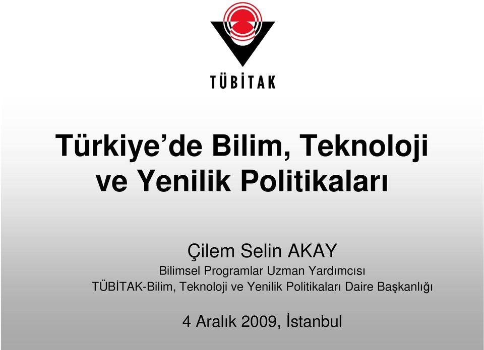 Programlar Uzman Yardımcısı TÜBĐTAK-Bilim,