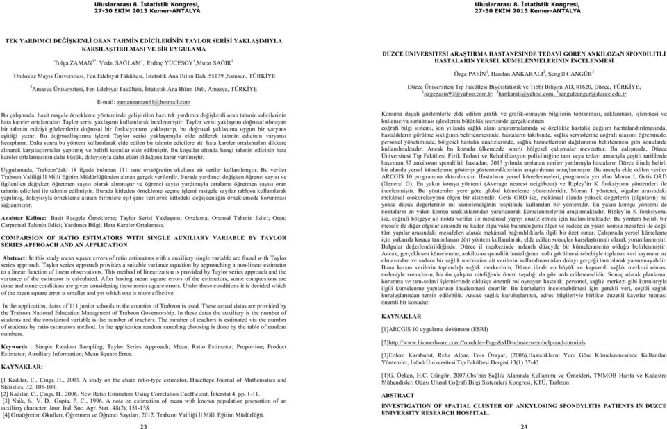 SAIR 1 1 Ondokuz Mays Üniversitesi, Fen Edebiyat Fakültesi, statistik Ana Bilim Dal, 55139,Samsun, TÜRKYE 2 Amasya Üniversitesi, Fen Edebiyat Fakültesi, statistik Ana Bilim Dal, Amasya, TÜRKYE