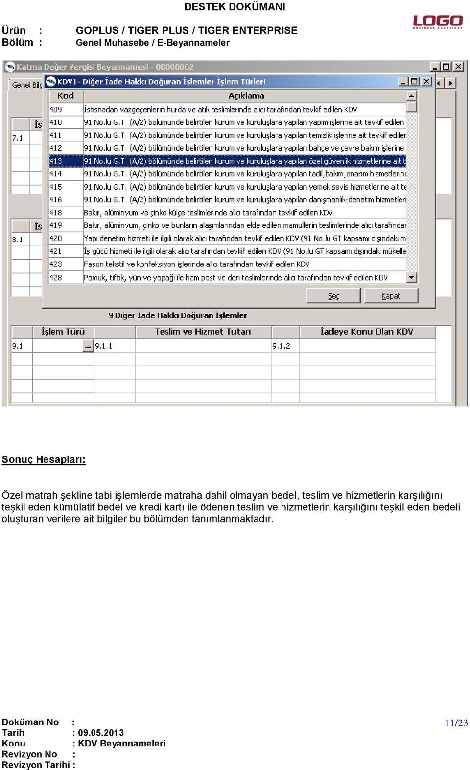 bedel ve kredi kartı ile ödenen teslim ve hizmetlerin karşılığını teşkil