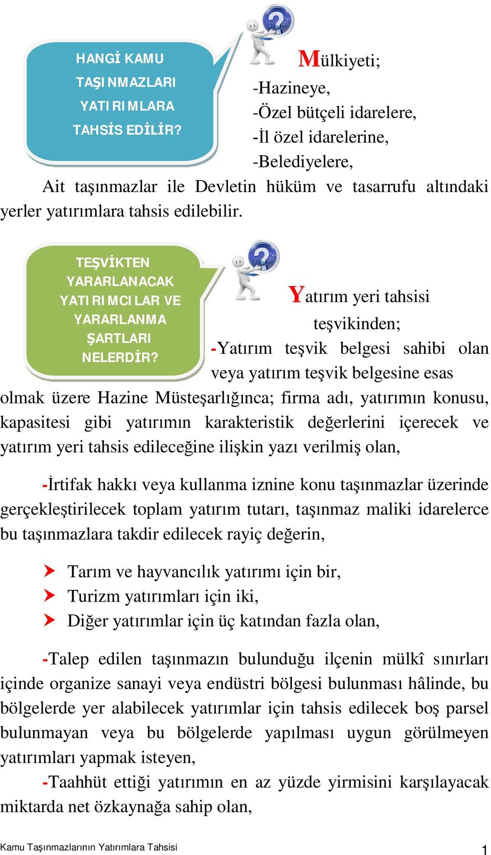 TEŞVİKTEN YARARLANACAK YATIRIMCILAR VE YARARLANMA ŞARTLARI NELERDİR?