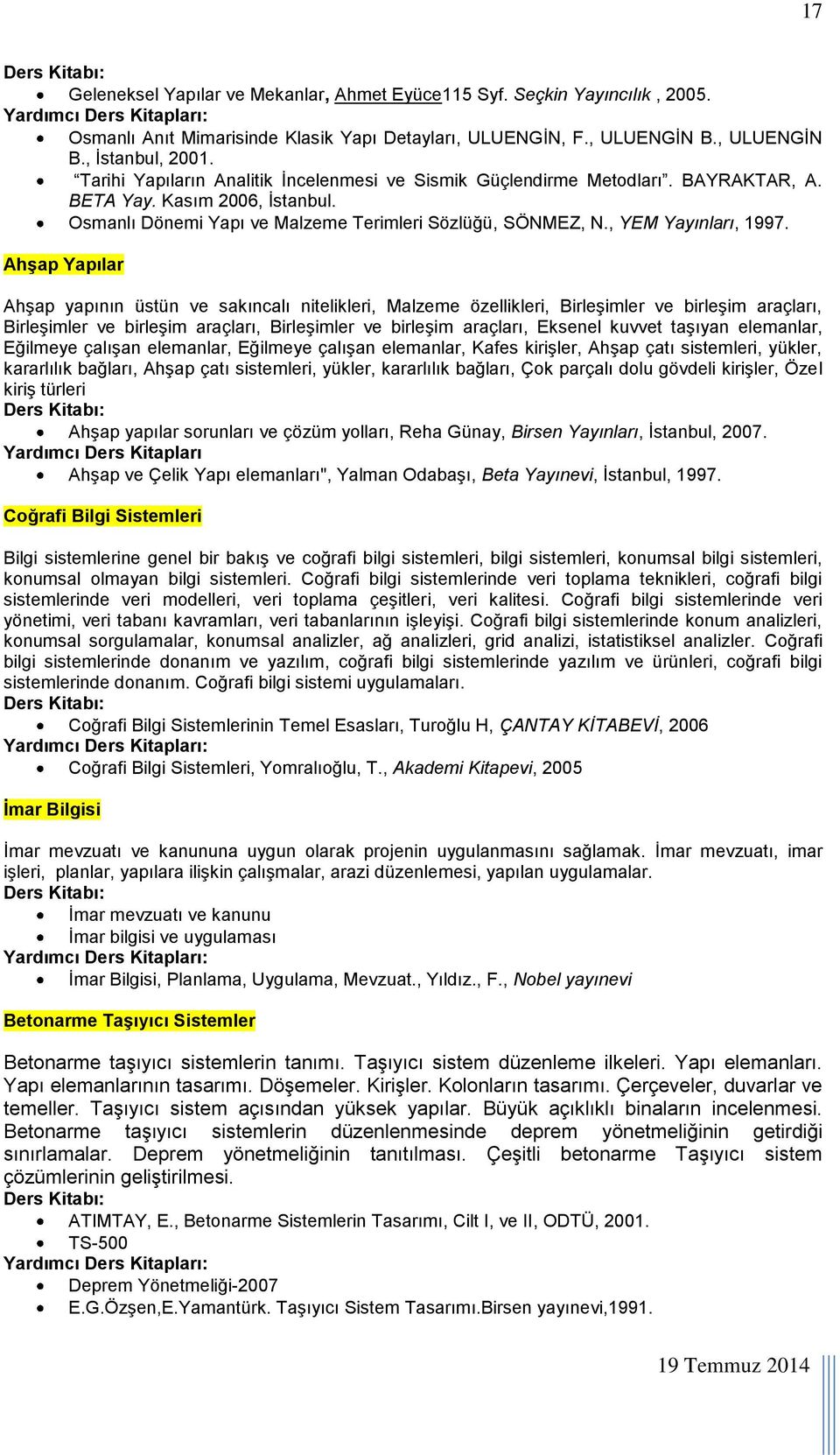 Ahşap Yapılar Ahşap yapının üstün ve sakıncalı nitelikleri, Malzeme özellikleri, Birleşimler ve birleşim araçları, Birleşimler ve birleşim araçları, Birleşimler ve birleşim araçları, Eksenel kuvvet